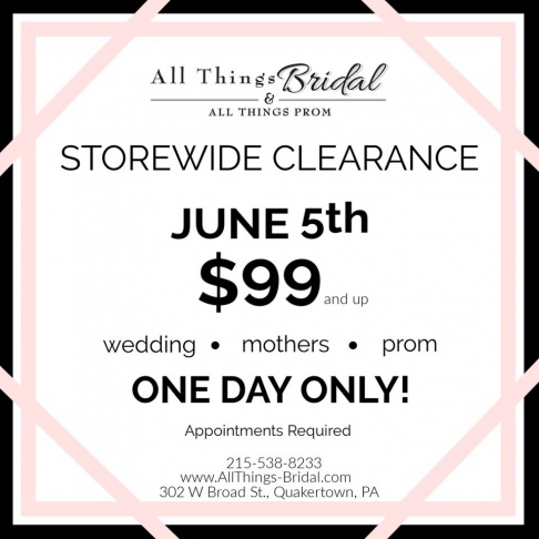 All Things Bridal STOREWIDE CLEARANCE SALE