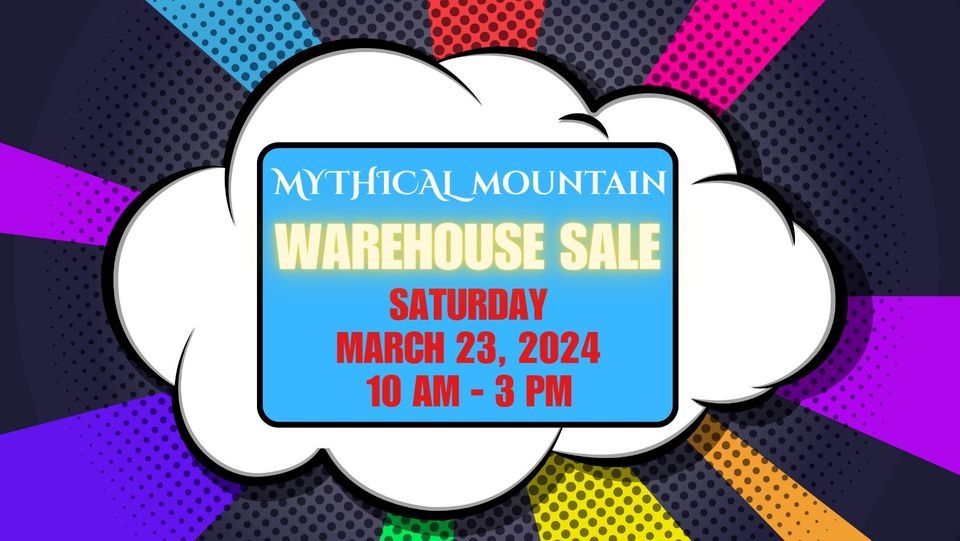 Mythical Mountain Warehouse Sale